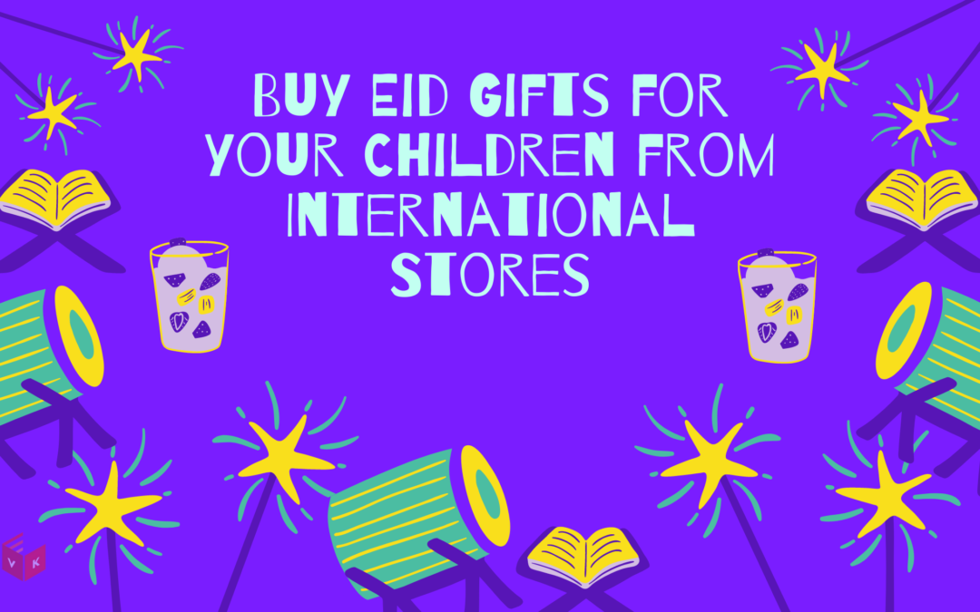 Buy Eid Gifts for your Children from International Stores